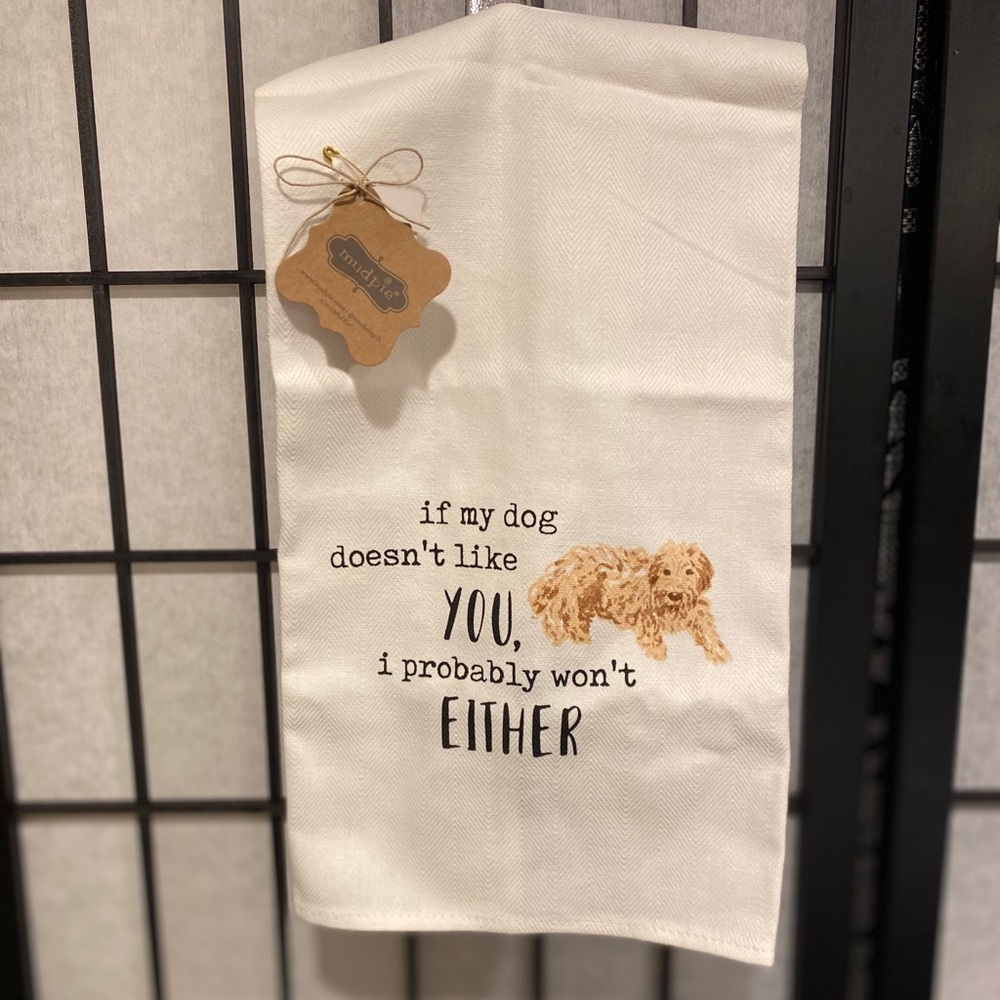NWT Mud Pie Hand Towel “If My dog doesn’t like you